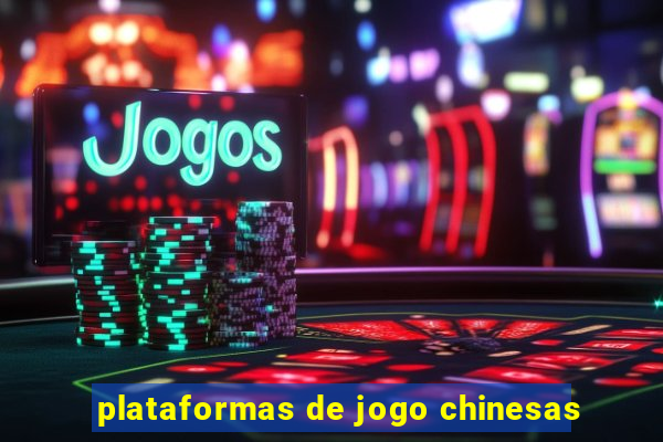 plataformas de jogo chinesas